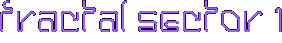 Fractal Sector 1